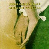 John Mellencamp - Human Wheels