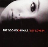 Goo Goo Dolls - Let Love In
