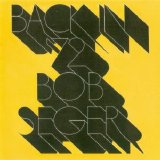Bob Seger - Back In 72