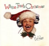Bob Rivers - White Trash Christmas