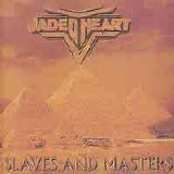 Jaded Heart - Slaves and Masters