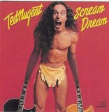 Ted Nugent - Scream Dream