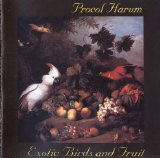 Procol Harum - Exotic Birds And Fruits