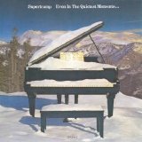 Supertramp - Even in the Quietest Moments