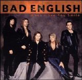 Bad English - When I See You Smile