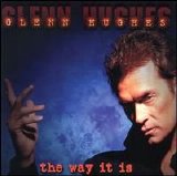 Glenn Hughes - The Way It Is