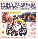 Pan & Regaliz, Evolution, Cerebrum - Grandes Grupos Progresivos