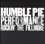 Humble Pie - Performance: Rockin' the Fillmore