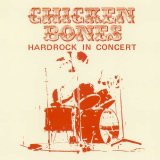 Chicken Bones - Hardrock In Concert