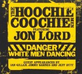 Hoochie Coochie Men, The - sem INFO - Danger: White Men Dancing