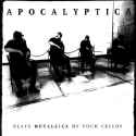 Apocalyptica - Plays Metallica By Four Cellos