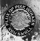 Flux of Pink Indians - Neu Smell