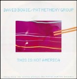 David Bowie / Pat Metheny Group - This Is Not America