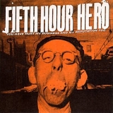 Fifth Hour Hero - You Have Hurt My Business and My Reputation Too