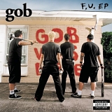 Gob - F.U.