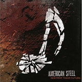 American Steel - Destroy Their Future