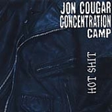 Jon Cougar Concentration Camp - Hot Shit
