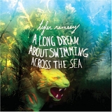 Tyler Ramsey - A Long Dream About Swimming Across the Sea