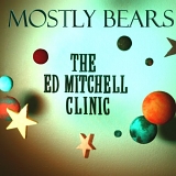 Mostly Bears - The Ed Mitchell Clinic
