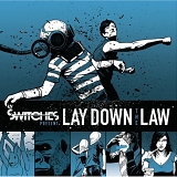 Switches - Lay Down the Law