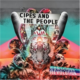 Cipes & the People - The Conscious Revolution Has Begun