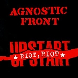 Agnostic Front - Riot, Riot, Upstart