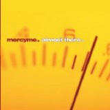 MercyMe - Almost There