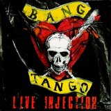 Bang Tango - Live Injection