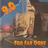 9.0 - Too Far Gone