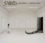 P.O.D. - When Angels and Serpents Dance