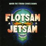 Flotsam And Jetsam - When The Storm Comes Down