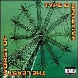 Type O Negative - The Least Worst Of Type O Negative