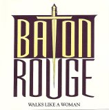 Baton Rouge - Walks Like A Woman