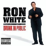 Ron White - Drunk in Public