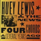 Huey Lewis and The News - Four Chords and Several Years Ago
