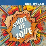 Bob Dylan - Shot Of Love