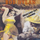 Bob Dylan - Knocked Out Loaded