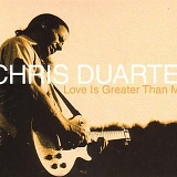 Chris Duarte - Love Is Greater Than Me