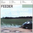 Feeder - Yesterday Went Too Soon