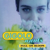 Gigolo Aunts - Full On Bloom
