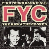 Fine Young Cannibals - The Raw & The Cooked