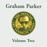 Parker, Graham - The Official Art Vandelay Tapes Vol. 2 (Live, Remixes, alternate Takes etc.)
