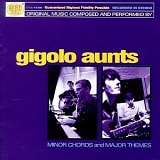 Gigolo Aunts - Minor Chords And Major Themes