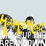 Hot Hot Heat - Make Up The Breakdown