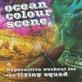 Ocean Colour Scene - A Hyperactive Workout For the Flying Squad
