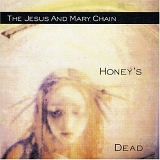 The Jesus and Mary Chain - Honey's Dead