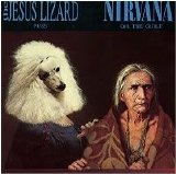 The Jesus Lizard and Nirvana - Single on Touch and Go records - [TG83CD]