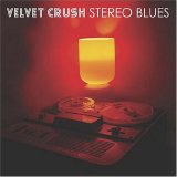 Velvet Crush - Stereo Blues