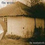 Wrens, The - The Meadowlands