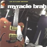 Myracle Brah - Life on Planet Eartsnop